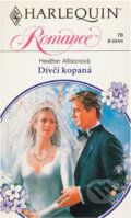 Kniha: Dívčí kopaná (Heather Allison). Harlequin, 1994 Kniha: Dívčí kopaná (Heather Allison). Harlequin, 1994