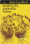 Kniha: Babylon, neviestka bohov (Artur Lundkvist). Smena, 1988 Kniha: Babylon, neviestka bohov (Artur Lundkvist). Smena, 1988