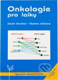Kniha: Onkologie pro laiky (Zdeněk Dienstbier a Vladimíra Stáhalová). , 2012 Kniha: Onkologie pro laiky (Zdeněk Dienstbier a Vladimíra Stáhalová). , 2012