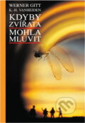 Kniha: Kdyby zvířata mohla mluvit (Karl-Heinz Vanheiden a Werner Gitt). , 1992 Kniha: Kdyby zvířata mohla mluvit (Karl-Heinz Vanheiden a Werner Gitt). , 1992