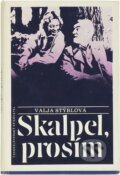 Kniha: Skalpel, prosím (Valja Stýblová). Československý spisovatel, 1987 Kniha: Skalpel, prosím (Valja Stýblová). Československý spisovatel, 1987