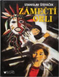 Kniha: Zámečtí orli (Stanislav Štefáček). BLUG, 2005 Kniha: Zámečtí orli (Stanislav Štefáček). BLUG, 2005