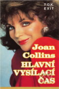 Kniha: Hlavní vysílací čas (Joan Collins). , 1994 Kniha: Hlavní vysílací čas (Joan Collins). , 1994