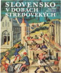 Kniha: Slovensko v dobách stredovekých (Matúš Kučera). Mladé letá, 1985 Kniha: Slovensko v dobách stredovekých (Matúš Kučera). Mladé letá, 1985