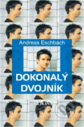 Kniha: Dokonalý dvojník (Andreas Eschbach). Alpress, 2004 Kniha: Dokonalý dvojník (Andreas Eschbach). Alpress, 2004