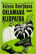Kniha: Oklamaná Kleopatra (Helena Dvořáková). Naše vojsko, 1984 Kniha: Oklamaná Kleopatra (Helena Dvořáková). Naše vojsko, 1984