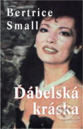 Kniha: Ďábelská kráska (Bertrice Small). , 1998 Kniha: Ďábelská kráska (Bertrice Small). , 1998