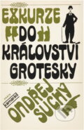 Kniha: Exkurze do království grotesky (Ondřej Suchý). Práce, 1981 Kniha: Exkurze do království grotesky (Ondřej Suchý). Práce, 1981