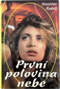 Kniha: První polovina nebe (Stanislav Rudolf). Víkend, 1993 Kniha: První polovina nebe (Stanislav Rudolf). Víkend, 1993