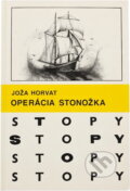 Kniha: Operácia stonožka (Joža Horvat). Mladé letá, 1987 Kniha: Operácia stonožka (Joža Horvat). Mladé letá, 1987