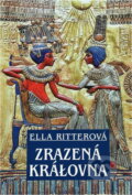 Kniha: Zrazená královna (Ella Ritterová). Československý spisovatel, 2011 Kniha: Zrazená královna (Ella Ritterová). Československý spisovatel, 2011
