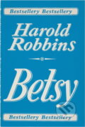 Kniha: Betsy (Harold Robbins). GEMINI, 1992 Kniha: Betsy (Harold Robbins). GEMINI, 1992