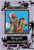Kniha: Stopaři přední stráže (Joseph A. Altsheler). Toužimský & Moravec, 1993 Kniha: Stopaři přední stráže (Joseph A. Altsheler). Toužimský & Moravec, 1993