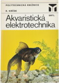 Kniha: Akvaristická elektrotechnika (Karel Krček). SNTL, 1984 Kniha: Akvaristická elektrotechnika (Karel Krček). SNTL, 1984