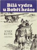 Kniha: Bílá vydra u Bobří hráze (Josef Kutík). , 1992 Kniha: Bílá vydra u Bobří hráze (Josef Kutík). , 1992
