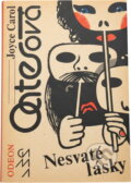 Kniha: Nesvaté lásky (Joyce Carol Oates). Odeon, 1986 Kniha: Nesvaté lásky (Joyce Carol Oates). Odeon, 1986