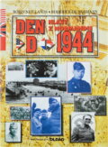 Kniha: Den D, 1944 : hlasy z Normandie (Robin Neillands a Roderick De Normann). OLDAG, 1994 Kniha: Den D, 1944 : hlasy z Normandie (Robin Neillands a Roderick De Normann). OLDAG, 1994