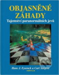 Kniha: Objasněné záhady : Tajemství paranormálních jevů (Carl Sargent a H. J. Eysenck). Knižní klub, 1994 Kniha: Objasněné záhady : Tajemství paranormálních jevů (Carl Sargent a H. J. Eysenck). Knižní klub, 1994