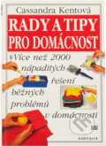 Kniha: Rady a tipy pro domácnost (Cassandra Kent). , 1998 Kniha: Rady a tipy pro domácnost (Cassandra Kent). , 1998