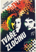 Kniha: Tváře zločinu (Josef Glückselig). , 1987 Kniha: Tváře zločinu (Josef Glückselig). , 1987