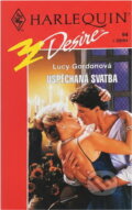 Kniha: Uspěchaná svatba (Lucy Gordon). Harlequin, 1994 Kniha: Uspěchaná svatba (Lucy Gordon). Harlequin, 1994