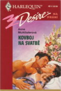 Kniha: Kovboj na svatbě (Anne McAllister). Harlequin, 1999 Kniha: Kovboj na svatbě (Anne McAllister). Harlequin, 1999