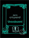 Kniha: Vysvobození (Marie Kyzlinková). Kamélie, 1992 Kniha: Vysvobození (Marie Kyzlinková). Kamélie, 1992