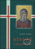 Kniha: Atanáš a dnešní církev (Rudolf Graber). MCM.Matice cyrilometodějská, 2009 Kniha: Atanáš a dnešní církev (Rudolf Graber). MCM.Matice cyrilometodějská, 2009