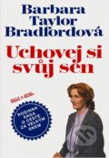 Kniha: Uchovej si svůj sen (Barbara Taylor Bradford). Alpress, 2005 Kniha: Uchovej si svůj sen (Barbara Taylor Bradford). Alpress, 2005