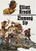 Kniha: Zlomený šíp (Elliott Arnold). , 1994 Kniha: Zlomený šíp (Elliott Arnold). , 1994