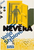 Kniha: Nevěra (Valja Stýblová). Československý spisovatel, 1984 Kniha: Nevěra (Valja Stýblová). Československý spisovatel, 1984
