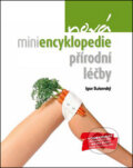 Kniha: Nová miniencyklopedie přírodní léčby (Igor Bukovský). Bookmedia, 2015 Kniha: Nová miniencyklopedie přírodní léčby (Igor Bukovský). Bookmedia, 2015