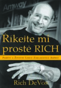 Kniha: Říkejte mi prostě Rich (Rich DeVos). Pragma, 2015 Kniha: Říkejte mi prostě Rich (Rich DeVos). Pragma, 2015