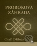 Kniha: Prorokova záhrada (Chalíl Džibrán). Citadella, 2015 Kniha: Prorokova záhrada (Chalíl Džibrán). Citadella, 2015