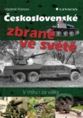 Kniha: Československé zbraně ve světě (Vladimír Francev). Grada, 2015 Kniha: Československé zbraně ve světě (Vladimír Francev). Grada, 2015