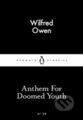 Kniha: Anthem for Doomed Youth (Wilfred Owen). Penguin Books, 2015 Kniha: Anthem for Doomed Youth (Wilfred Owen). Penguin Books, 2015