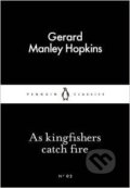 Kniha: As kingfishers catch fire (Manley Gerard Hopkins). Penguin Books Kniha: As kingfishers catch fire (Manley Gerard Hopkins). Penguin Books