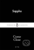 Kniha: Come Close (Sappho). Penguin Books, 2015 Kniha: Come Close (Sappho). Penguin Books, 2015