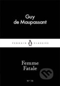 Kniha: Femme Fatale (Guy de Maupassant). Penguin Books, 2015 Kniha: Femme Fatale (Guy de Maupassant). Penguin Books, 2015