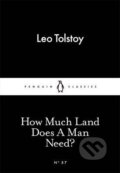 Kniha: How Much Land Does A Man Need (Lev Nikolajevič Tolstoj). Penguin Books, 2015 Kniha: How Much Land Does A Man Need (Lev Nikolajevič Tolstoj). Penguin Books, 2015