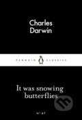 Kniha: It Was Snowing Butterflies (Charles Darwin). Penguin Books, 2015 Kniha: It Was Snowing Butterflies (Charles Darwin). Penguin Books, 2015