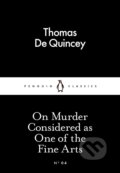 Kniha: On Murder Considered As One Of The Fine Arts (Thomas De Quincey). Penguin Books, 2015 Kniha: On Murder Considered As One Of The Fine Arts (Thomas De Quincey). Penguin Books, 2015