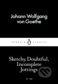Kniha: Sketchy Doubtful Incomplete Jo (Johann Wolfgang von Goethe). Penguin Books, 2015 Kniha: Sketchy Doubtful Incomplete Jo (Johann Wolfgang von Goethe). Penguin Books, 2015