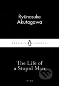 Kniha: The Life of a Stupid Man (Ryunosuke Akutagawa), 2015 Kniha: The Life of a Stupid Man (Ryunosuke Akutagawa), 2015