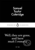 Kniha: Well, They Are Gone, And Here Must I Remain (Taylor Samuel Coleridge). Penguin Books, 2015 Kniha: Well, They Are Gone, And Here Must I Remain (Taylor Samuel Coleridge). Penguin Books, 2015