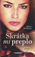 Kniha: Skrátka mi preplo (Mária Blšáková), 2015 Kniha: Skrátka mi preplo (Mária Blšáková), 2015