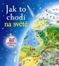 Kniha: Jak to chodí na světě (Svojtka&Co.). Svojtka&Co., 2015 Kniha: Jak to chodí na světě (Svojtka&Co.). Svojtka&Co., 2015