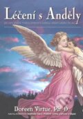 Kniha: Léčení s Anděly (Doreen Virtue). Synergie, 2015 Kniha: Léčení s Anděly (Doreen Virtue). Synergie, 2015