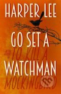 Kniha: Go Set a Watchman (Harper Lee). William Heinemann, 2015 Kniha: Go Set a Watchman (Harper Lee). William Heinemann, 2015