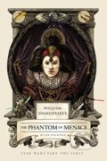 Kniha: The Phantom of Menace (Ian Doescher). Quirk Books, 2015 Kniha: The Phantom of Menace (Ian Doescher). Quirk Books, 2015